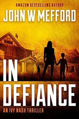 IN Defiance by John W. Mefford