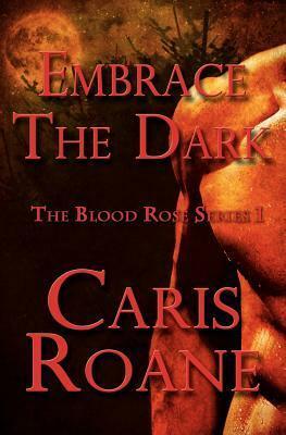 Embrace the Dark by Caris Roane