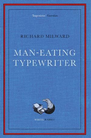 Man-Eating Typewriter by Richard Milward