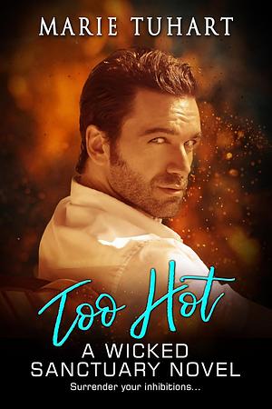 Too Hot by Marie Tuhart