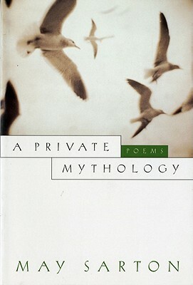 A Private Mythology: Poems by May Sarton