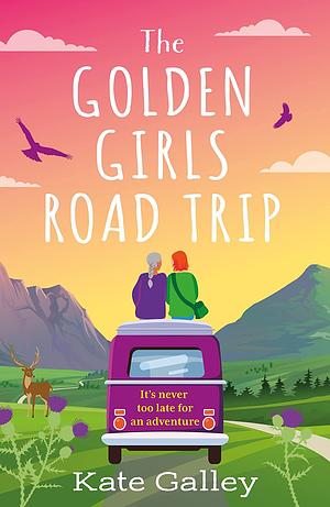 The Golden Girls Road Trip by Kate Galley
