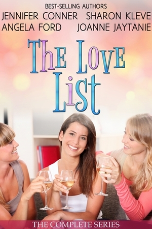 The Love List by Jennifer Conner, Joanne Jaytanie, Angela Ford, Sharon Kleve