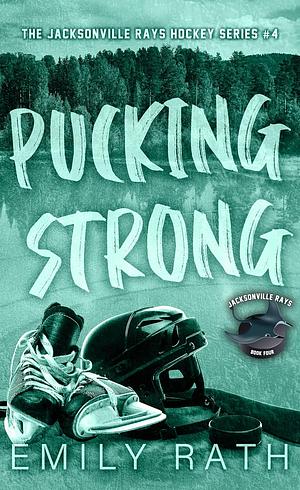 Pucking Strong by Emily Rath