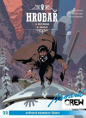 Hrobař: Bílý Indián by Xavier Dorison, Ralph Meyer