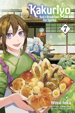 Kakuriyo: Bed &amp; Breakfast for Spirits, Vol. 7 by Midori Yuma, Waco Ioka