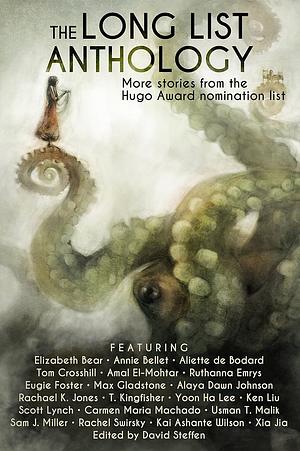 The Long List Anthology: More Stories from the Hugo Awards Nomination List  by David Steffen