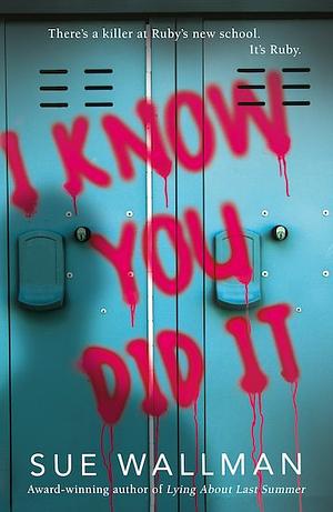 I Know You Did It by Sue Wallman