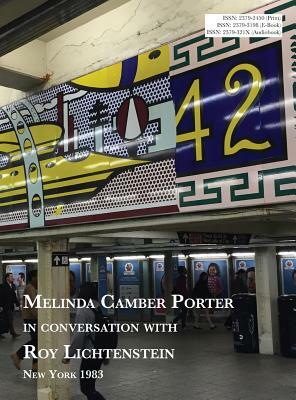 Melinda Camber Porter In Conversation With Roy Lichtenstein: New York Green Street Mural 1983, Vol 1, No 2 by Melinda Camber Porter, Roy Lichtenstein