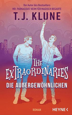 The Extraordinaries - Die Außergewöhnlichen by TJ Klune