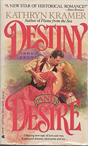 Destiny and Desire by Kathryn Kramer