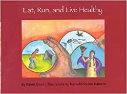 Eat, Run, and Live Healthy by Karen Olson