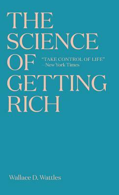 The Science of Getting Rich: The timeless best-seller which inspired Rhonda Byrne's The Secret by Wallace D. Wattles