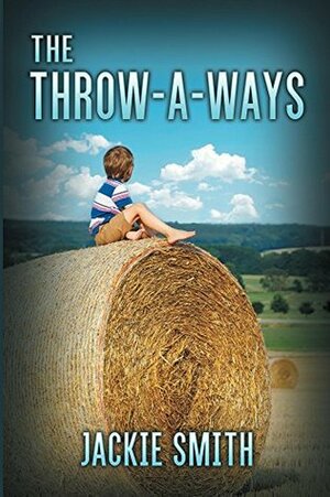 The Throw-A-Ways by Jackie Smith