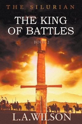 The King of Battles by L. a. Wilson