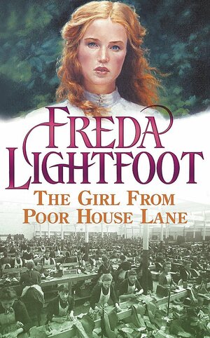 The Girl from Poor House Lane by Freda Lightfoot