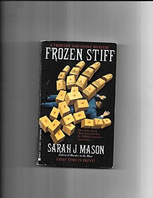 Frozen Stiff by Sarah J. Mason