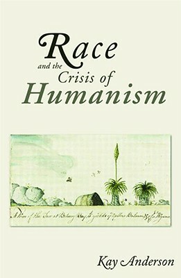 Race and the Crisis of Humanism by Kay Anderson