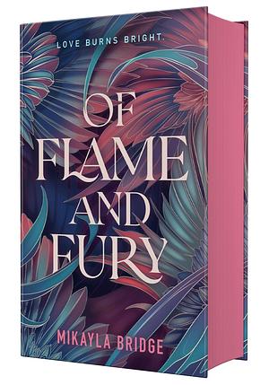 Of Flame and Fury by Mikayla Bridge