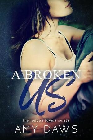 A Broken Us by Amy Daws