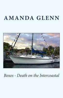 Boxes - Death on the Intercoastal by Amanda Glenn