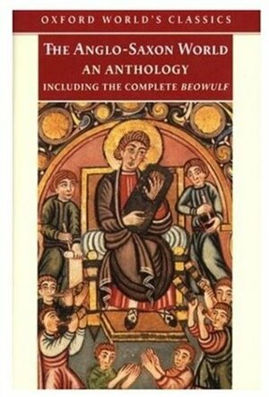 The Anglo-Saxon World: An Anthology by Kevin Crossley-Holland