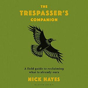 The Trespasser's Companion by Nick Hayes
