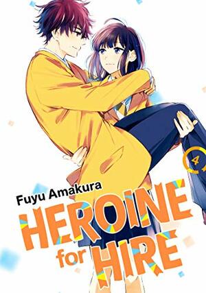 Heroine for Hire, Vol. 4 by Fuyu Amakura
