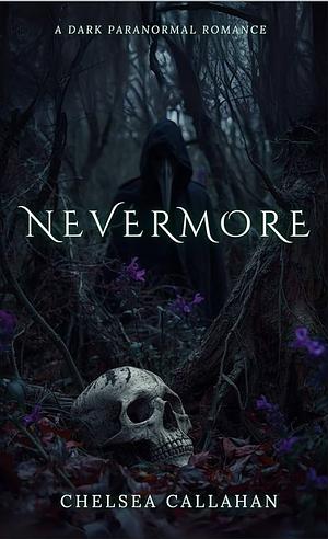 Nevermore by Chelsea Callahan
