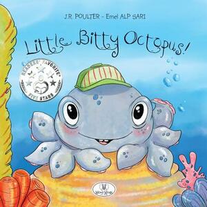 Little Bitty Octopus by J. R. Poulter, Emel Alp Sari