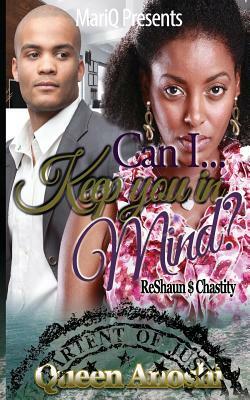 Can I Keep You In Mind: ReShaun & Chastity by Queen Anoshi