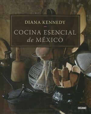 Cocina Esencial de Mexico by Diana Kennedy