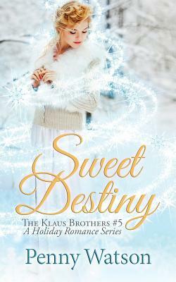 Sweet Destiny by Penny Watson