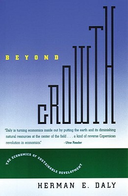 Beyond Growth: The Economics of Sustainable Development by Herman E. Daly
