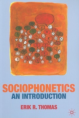 Sociophonetics: An Introduction by Erik Thomas