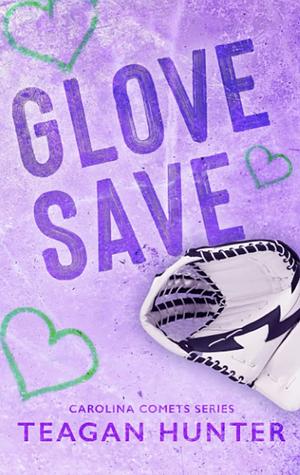 Glove Save by Teagan Hunter