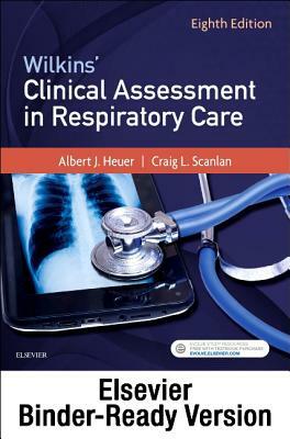 Wilkins' Clinical Assessment in Respiratory Care - Binder Ready by Al Heuer, Craig L. Scanlan