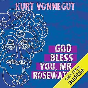 God Bless You, Mr. Rosewater by Kurt Vonnegut