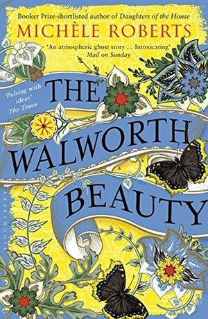 The Walworth Beauty by Michèle Roberts