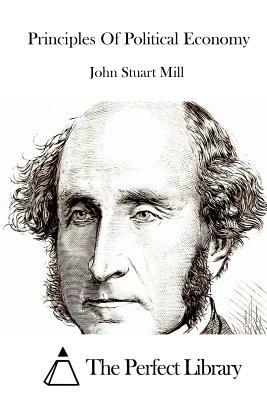 Principles Of Political Economy by John Stuart Mill