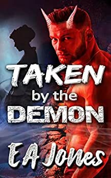 Taken by the Demon: Masquerade of Desire by E.A. Jones