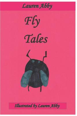 Fly Tales by Lauren Abby