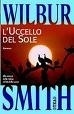 L'uccello del sole by Wilbur Smith