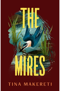 The Mires by Tina Makereti