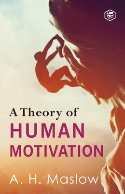 A Theory Of Human Motivation by Abraham H. Maslow
