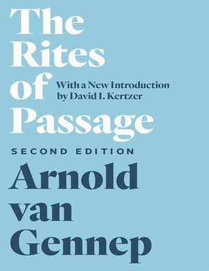 The Rites of Passage, Second Edition by Arnold Van Gennep