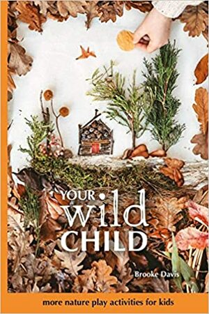 Your Wild Child by Brooke Davis, Megan Crabb