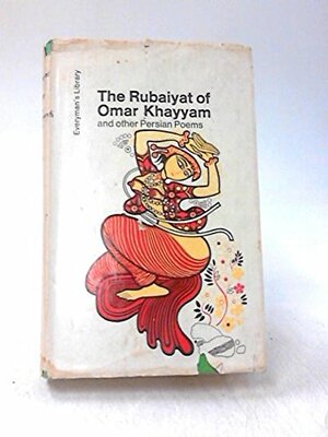 The Rubaiyat of Omar Khayyam and Other Persian Poems by A.J. Arberry, Omar Khayyám