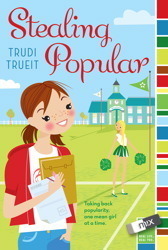 Stealing Popular by Trudi Trueit