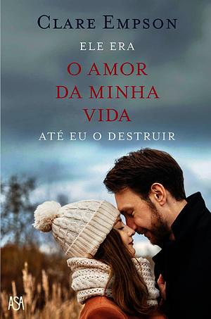 O Amor da Minha Vida by Clare Empson